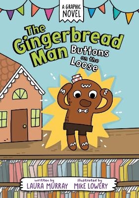 The Gingerbread Man: Buttons on the Loose - Laura Murray