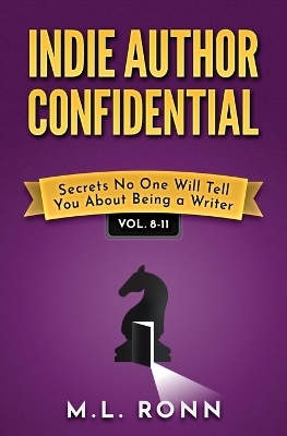 Indie Author Confidential Vol. 8-11 - M L Ronn