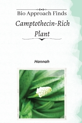 Bio approach finds camptothecin-rich plant -  Hannah