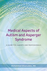 Medical Aspects of Autism and Asperger Syndrome -  Mohammad Ghaziuddin