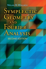 Symplectic Geometry and Fourier Analysis -  Nolan R. Wallach