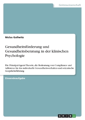 GesundheitsfÃ¶rderung und Gesundheitsberatung in der klinischen Psychologie - Niclas Gallwitz