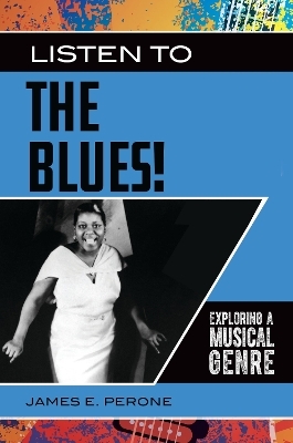 Listen to the Blues! - James E. Perone