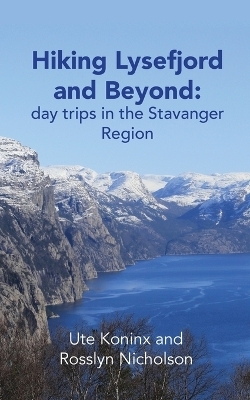 Hiking Lysefjord and Beyond - Ute Koninx, Rosslyn Nicholson