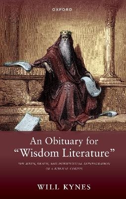 An Obituary for "Wisdom Literature" - Will Kynes