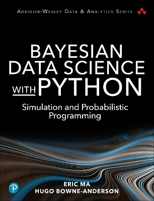 Bayesian Data Science with Python - Eric Ma, Hugo Bowne-Anderson