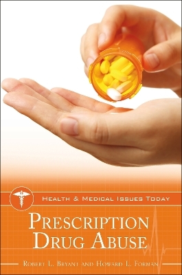 Prescription Drug Abuse - Robert L. Bryant, Howard L. Forman MD