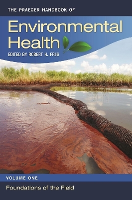 The Praeger Handbook of Environmental Health - 