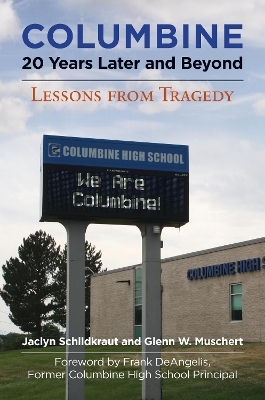 Columbine, 20 Years Later and Beyond - Jaclyn Schildkraut, Glenn W. Muschert