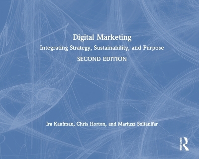 Digital Marketing - Ira Kaufman, Chris Horton, Mariusz Soltanifar