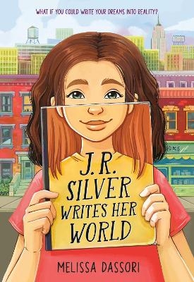 J.R. Silver Writes Her World - Melissa Dassori