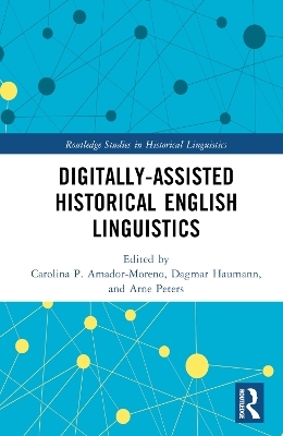 Digitally-assisted Historical English Linguistics - 