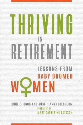 Thriving in Retirement - Anne C. Coon Ph.D., Judith Ann Feuerherm