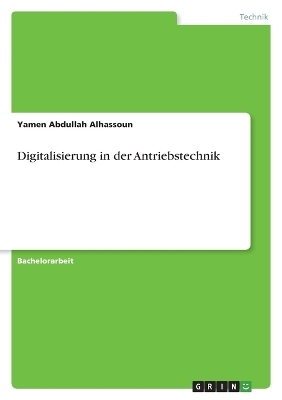 Digitalisierung in der Antriebstechnik - Yamen Abdullah Alhassoun