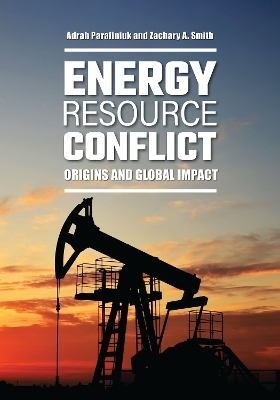 Energy Resource Conflict - Adrah N. Parafiniuk, Zachary A. Smith