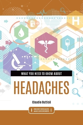 What You Need to Know about Headaches - Claudio Butticè