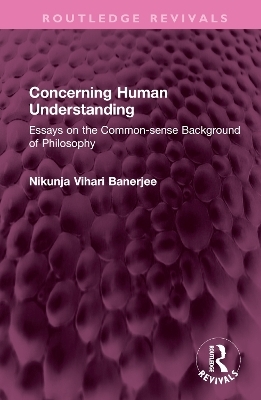 Concerning Human Understanding - Nikunja Vihari Banerjee