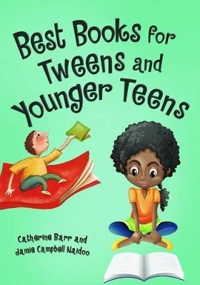 Best Books for Tweens and Younger Teens - Catherine Barr, Jamie Campbell Naidoo