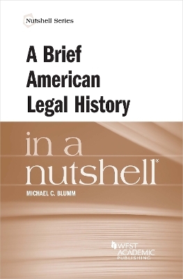 A Brief American Legal History in a Nutshell - Michael C. Blumm