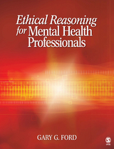 Ethical Reasoning for Mental Health Professionals - USA) Ford Gary G. (Stephen F. Austin State University