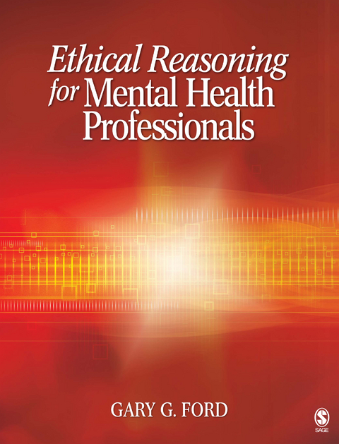 Ethical Reasoning for Mental Health Professionals - USA) Ford Gary G. (Stephen F. Austin State University