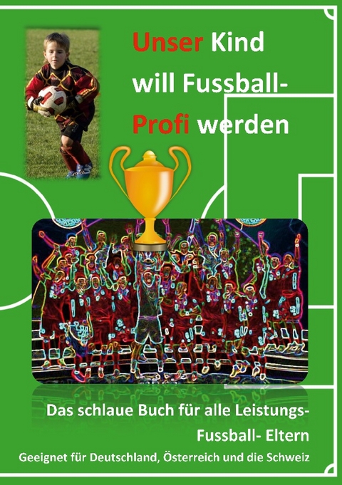 Unser Kind will Fussball-Profi werden - 