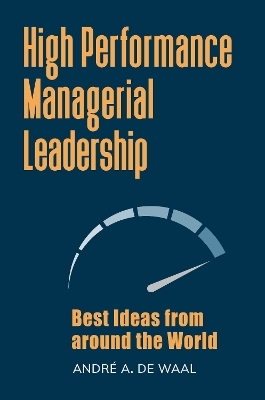 High Performance Managerial Leadership - André A. de Waal