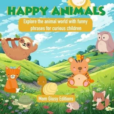 Happy Animals -  Mom Giusy Editions