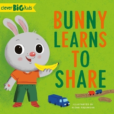 Bunny Learns to Share -  Clever Publishing