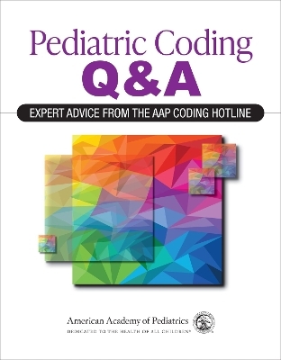 Pediatric Coding Q&A: Expert Advice From the AAP Coding Hotline -  American Academy of Pediatrics