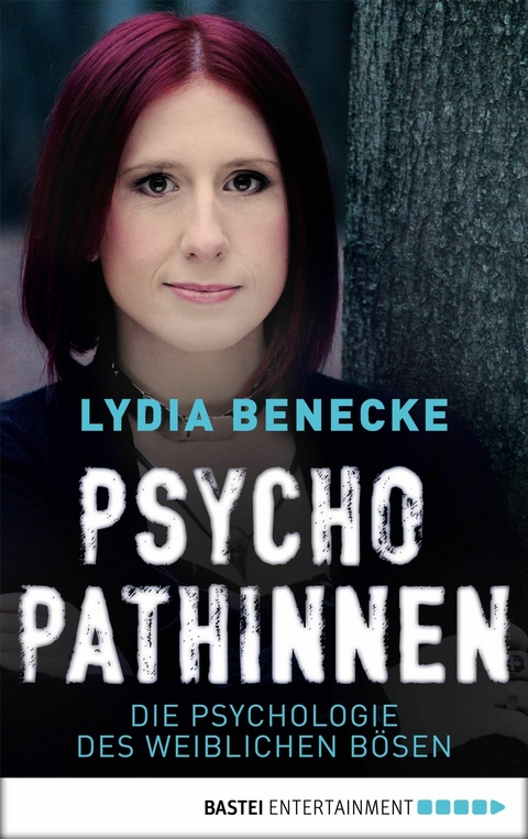 Psychopathinnen - Lydia Benecke