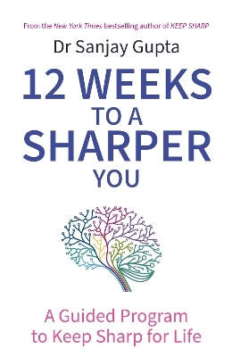 12 Weeks to a Sharper You - Dr Sanjay Gupta