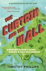 The Curtain and the Wall - Phillips, Timothy