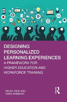 Designing Personalized Learning Experiences - Helen Fake, Nada Dabbagh