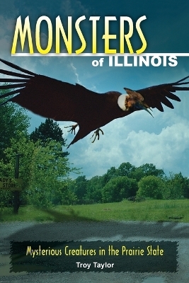 Monsters of Illinois - Troy Taylor