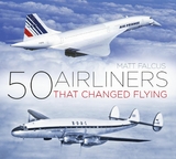 50 Airliners that Changed Flying -  Matt Falcus