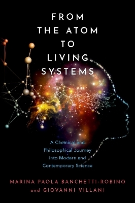 From the Atom to Living Systems - Marina Paola Banchetti-Robino, Giovanni Villani