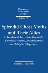 Splendid Ghost Moths and Their Allies - Thomas J. Simonsen