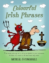 Colourful Irish Phrases - Ó Conghaile, Micheál