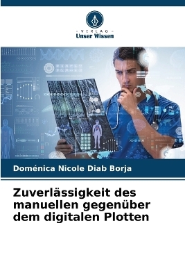 Zuverlässigkeit des manuellen gegenüber dem digitalen Plotten - Doménica Nicole Diab Borja