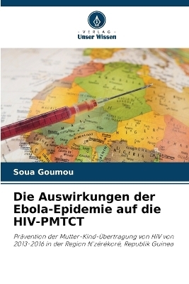 Die Auswirkungen der Ebola-Epidemie auf die HIV-PMTCT - Soua Goumou