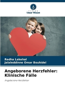 Angeborene Herzfehler - Redha Lakehal, Jalaleddinne Omar Bouhidel