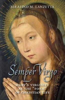 Semper Virgo (English edition) - Serafino M Lanzetta