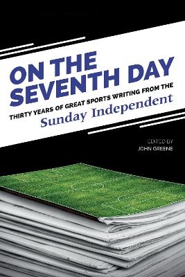 On The Seventh Day: Thirty Years of Great Sports Writing - 