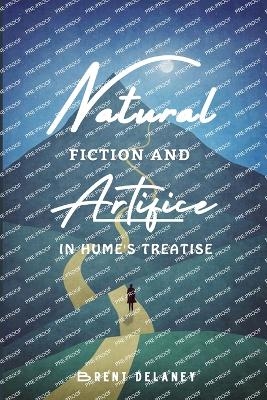 Natural Fiction and Artifice in Hume's Treatise - Brent Delaney