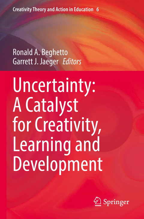 Uncertainty: A Catalyst for Creativity, Learning and Development - 