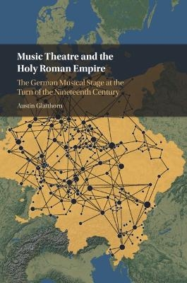 Music Theatre and the Holy Roman Empire - Austin Glatthorn