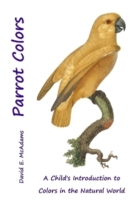 Parrot Colors - David E McAdams