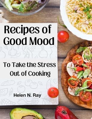 Recipes of Good Mood -  Helen N Ray