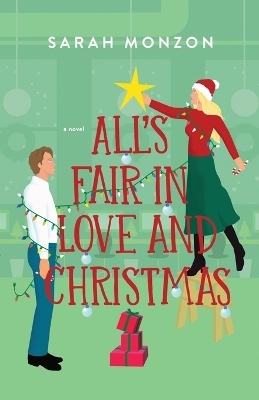 All`s Fair in Love and Christmas - Sarah Monzon